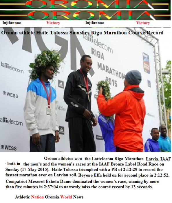 Oromo athletes Haile Tolossa (M) and Meseret Eshetu Dame (F) won Riga Marathon on 17 May 2015