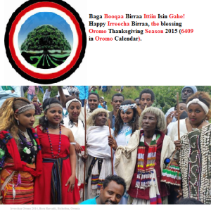 Baga Booqaa Birraa Ittiin Isin Gahe! Happy Irreecha Birraa, the blessing Oromo Thanksgiving Season 2015 (6409 in Oromo Calendar).