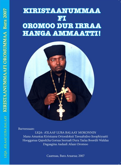 Kiristaanummaa-fi-Oromoo-dur-irraa-hanga-ammaatti, Luba Balay Mokonnon