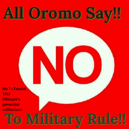 No To Fascist TPLF Ethiopia's genocidal militarism and mass killings in Oromia, Ethiopia