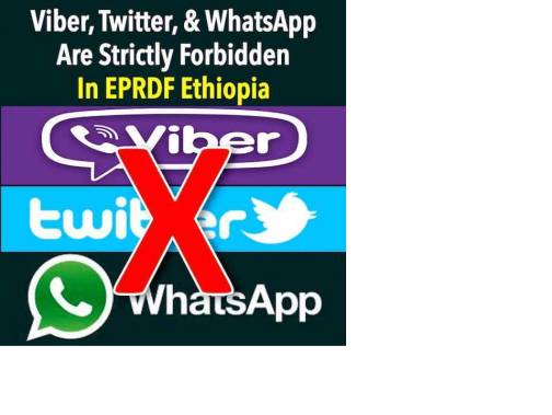 Viber, twitter, Facebook and WhatsApp Are strictly forbidden in Fascist regime (TPLF) Ethiopia